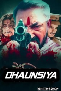 Dhaunsiya (2021) Bollywood Hindi Movie