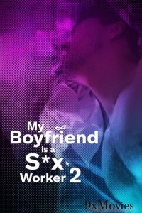 My Boyfriend Is A Sex Worker 2 (2024) Tagalog Movie